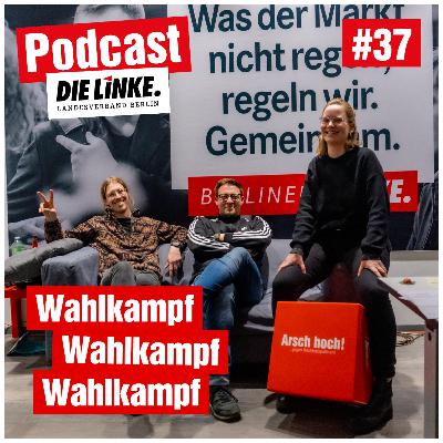 #37 – Wahlkampf, Wahlkampf, Wahlkampf