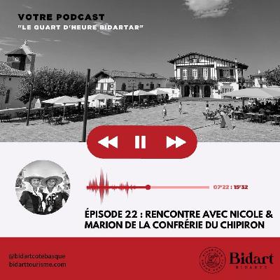 Épisode 22 -  Nicole & Marion, de la Confrérie du Chipiron de Bidart
