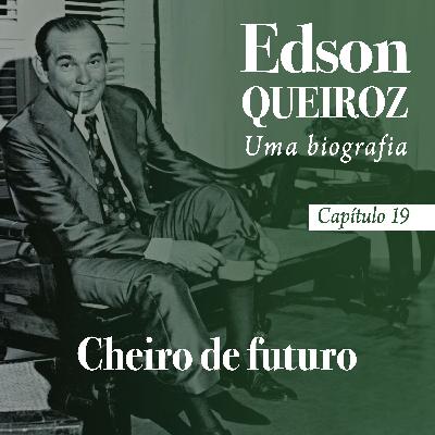 Capítulo 19 - Cheiro de futuro Capítulo 19 - Cheiro de futuro