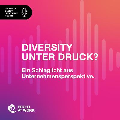Diversity unter Druck? Ein Schlaglicht aus Unternehmensperspektive.