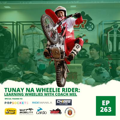 Ep. 263: Tunay na Wheelie Rider: Learning Wheelies with Coach Mel