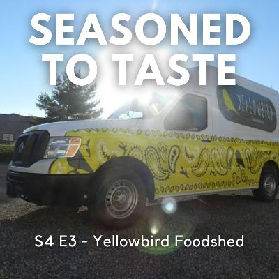 S4 E3 - Yellowbird Foodshed S4 E3 - Yellowbird Foodshed