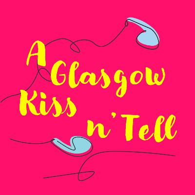 A Glasgow Kiss n' Tell - Episode 3 - Get Kinky with Andrea Megara