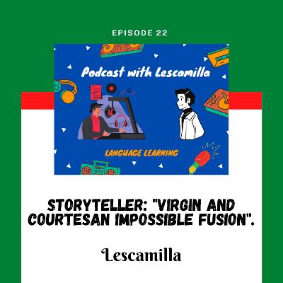 Storyteller: "Virgin and courtesan impossible fusion". Storyteller: "Virgin and courtesan impossible fusion".