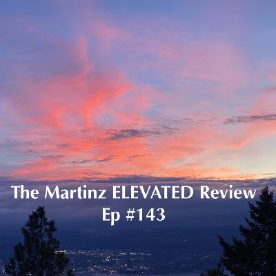 The Martinz ELEVATED Review - Ep#143 - Vincent Gircys, Sr. Constable OPP (Ret) "Recap and Review of the Situation in Canada"