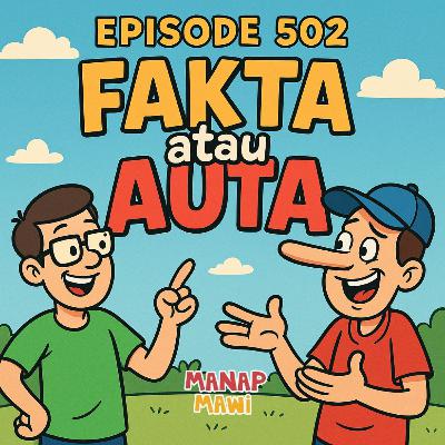 Episode 502 - Fakta atau Auta