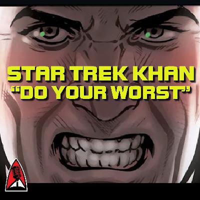 Remeras Rojas S07E30 - Reseña de Star Trek Khan, el podcasteatro - Episodio 3 "Do your worst" Remeras Rojas S07E30 - Reseña de Star Trek Khan, el podcasteatro - Episodio 3 "Do your worst"