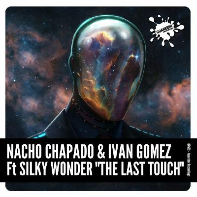 GR632 Nacho Chapado & Ivan Gomez Ft Silky Wonder - The Last Touch (Original Mix)