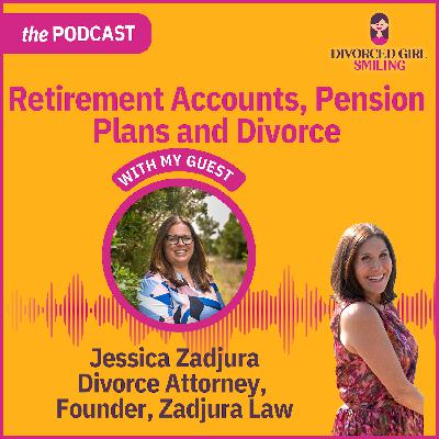 Retirement Accounts, Pension Plans and Divorce