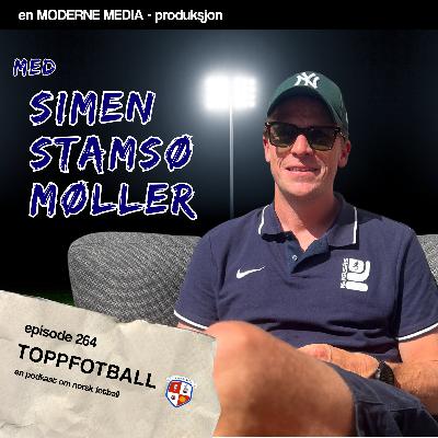 Episode 264 - Simen Stamsø Møller - "Gi Rekdal et mesterskap som landslagstrener"