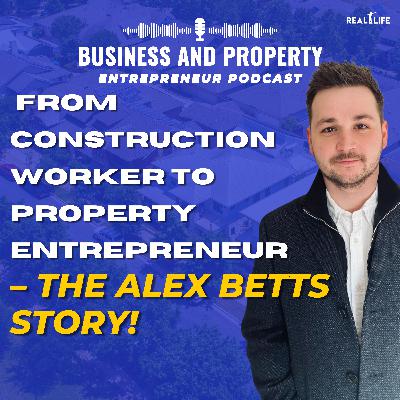 How Alex Betts Achieved a £20K Month: Secrets of a Property Entrepreneur How Alex Betts Achieved a £20K Month: Secrets of a Property Entrepreneur