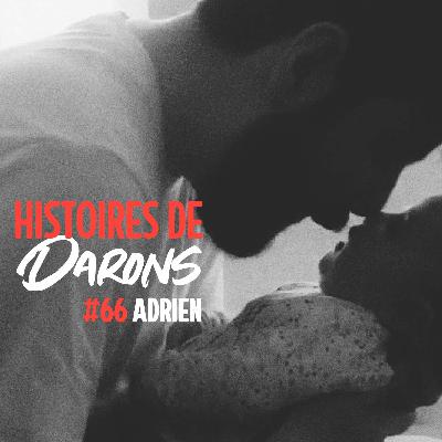 Adrien, une histoire de daron à deux toits