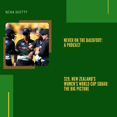329. New Zealand’s Women’s World Cup Squad: The Big Picture 329. New Zealand’s Women’s World Cup Squad: The Big Picture