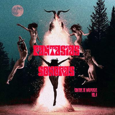 Fantasías Sonoras 47 - Sonidos de Walpurgis vol. IV Fantasías Sonoras 47 - Sonidos de Walpurgis vol. IV