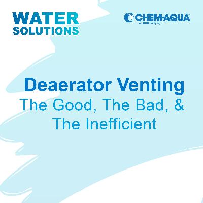 Deaerator Venting: The Good, The Bad, and The Inefficient