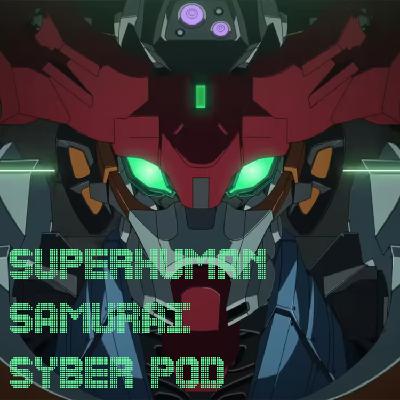 Superhuman Samurai Syber Pod Episode 27: Machu in Clan Battle