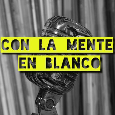 Con La Mente En Blanco - Programa 537 (09-10-2025) Más novedades Con La Mente En Blanco - Programa 537 (09-10-2025) Más novedades