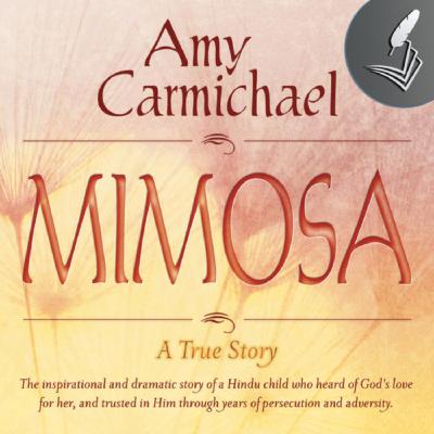 Audiobook: Mimosa by Amy Carmichael (Afterward)