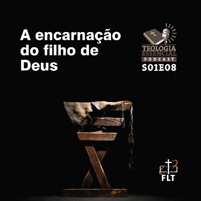 A encarnação do filho de Deus