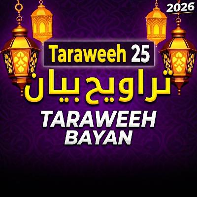 Taraweeh Tafseer 25 | Mufti Tariq Masood Speeches 🕋