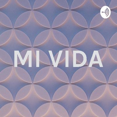 MI VIDA