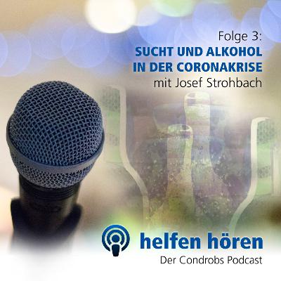 Ep. 3 - Sucht und Alkohol in der Coronakrise (mit Josef Strohbach)