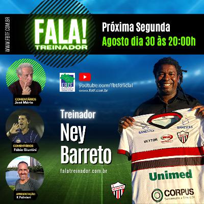 NEY BARRETO no FALA TREINADOR NEY BARRETO no FALA TREINADOR