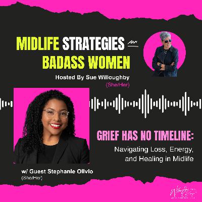 Grief Has No Timeline: Navigating Loss, Energy, and Healing in Midlife