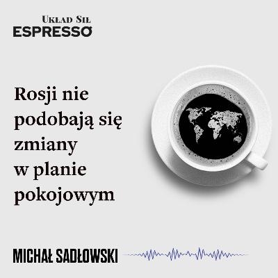Espresso US - Rosji nie podobają się zmiany w planie pokojowym Espresso US - Rosji nie podobają się zmiany w planie pokojowym