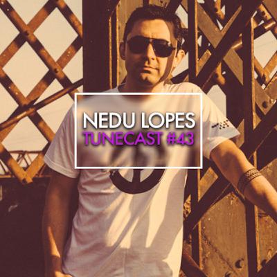 TUNECAST! #43 // DJ Nedu Lopes - House Shake