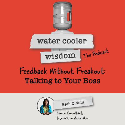 Feedback Without Freakout: Talking To Your Boss