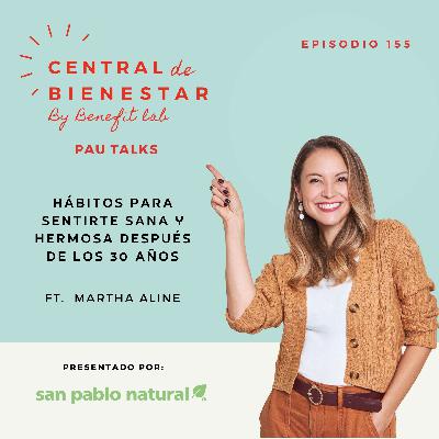 EP 155 Hábitos para sentirte sana y hermosa después de los 30 años