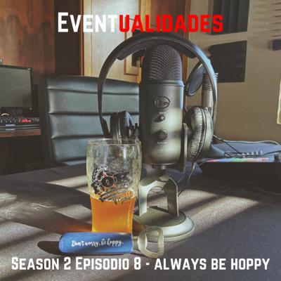S.2 - Ep. 08 Always be Hoppy
