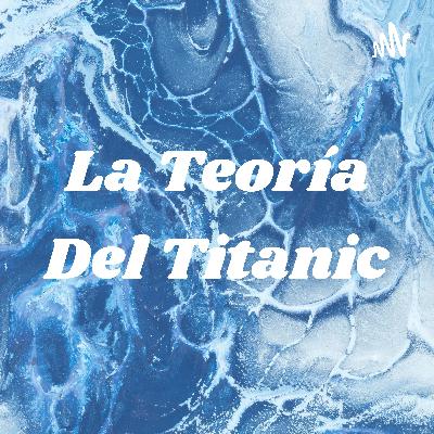Teoría del Titanic