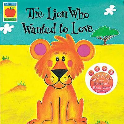 Lion who wanted to love by Giles Andreas