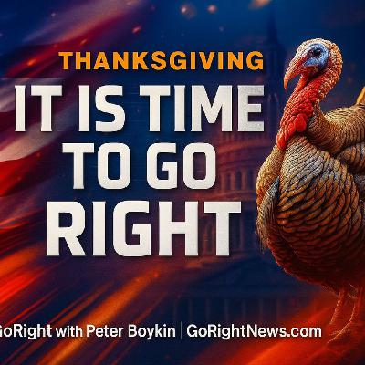 HAPPY THANKSGIVING - The Special Thanksgiving Episode of #GoRight with Peter Boykin HAPPY THANKSGIVING - The Special Thanksgiving Episode of #GoRight with Peter Boykin
