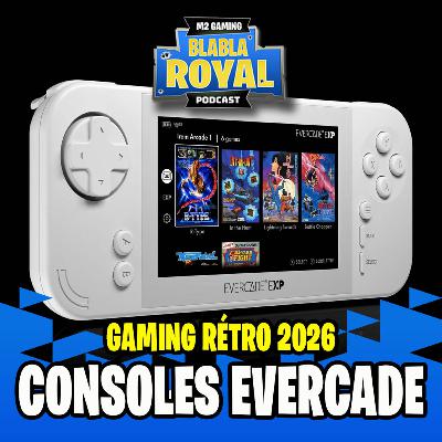 Podcast BlaBla Royal #97 - Evercade: la meilleure façon de jouer rétro en 2026? On en jase avec Alain Labonté
