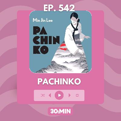 542: Pachinko, de Min Jin Lee