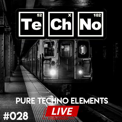 Pure Techno Elements 028 LIVE Pure Techno Elements 028 LIVE