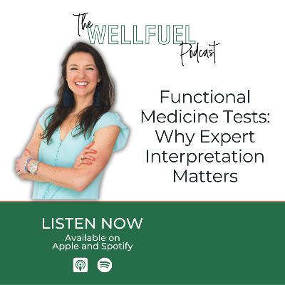 Functional Medicine Tests: Why Expert Interpretation Matters