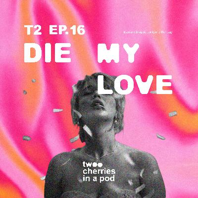 #16 Ser mãe é f*dido! - DIE, MY LOVE #16 Ser mãe é f*dido! - DIE, MY LOVE