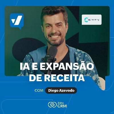 #72 - IA na expansão de receita na base de clientes, com Diego Azevedo (CS Academy)