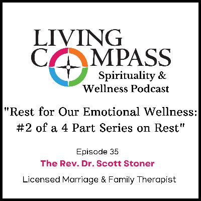 Episode 35: Rest for Our Emotional Wellness (#2 of 4 Part Series on Rest)