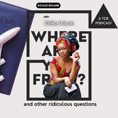 Ep. 65: Recongizing Our Differences in a Beautiful Way - BONUS ROUND with Chika Oduah Ep. 65: Recongizing Our Differences in a Beautiful Way - BONUS ROUND with Chika Oduah