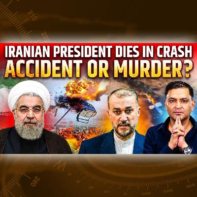 Episode 61- Reality behind Iranian President Ebrahim Raisi Death | The Chanakya Dialogues Major Gaurav Arya |