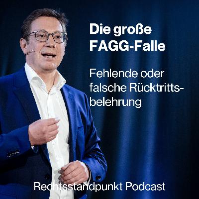 Die große FAGG-Falle: fehlende oder falsche Rücktrittsbelehrung Die große FAGG-Falle: fehlende oder falsche Rücktrittsbelehrung