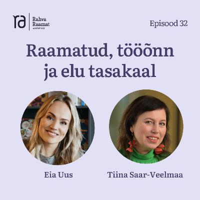 #32 Tiina Saar-Veelmaa: Raamatud, tööõnn ja elu tasakaal