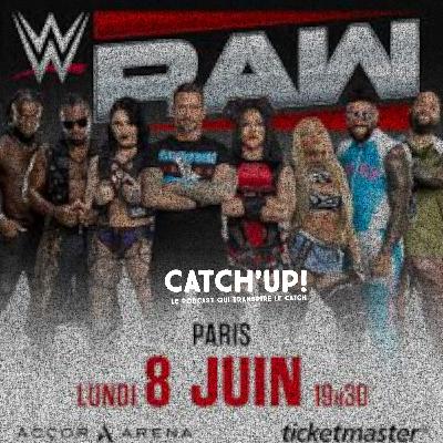 Catch'Up! 2026 épisode 7 : la WWE de retour en France !