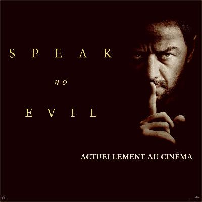 Episode #27-  « Speak No Evil» : Un thriller horrifique étouffant qui vous coupera l’envie de repartir en vacances…