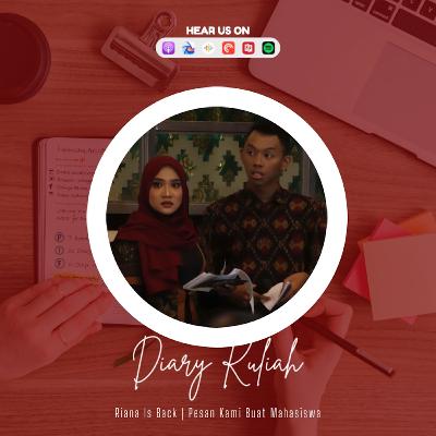 Riana Is Back | Pesan Kami Buat Mahasiswa Riana Is Back | Pesan Kami Buat Mahasiswa